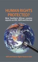 Human rights protected? Nine Southern African country reports on HIV, AIDS and the law