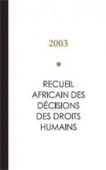 Recueil Africain des Décisions des Droits Humains - 2003