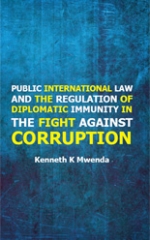 Public International Law and the Regulation of Diplomatic Immunity in the Fight against Corruption
