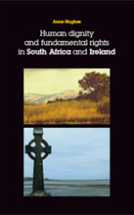 Human dignity and fundamental rights in South Africa and Ireland