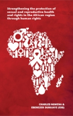 Strengthening the protection of sexual and reproductive health and rights in the African region through human rights