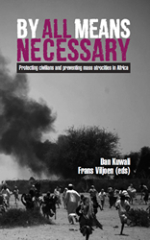 By all means necessary: Protecting civilians and preventing mass atrocities in Africa