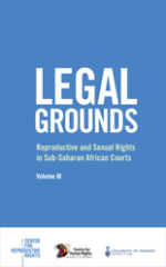 Legal Grounds III: Reproductive and Sexual Rights in Sub-Saharan African Courts