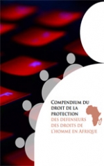 Compendium du droit de la protection des défenseurs des droits de l’homme en Afrique