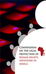 Compendium on the Legal Protection of Human Rights Defenders in Africa