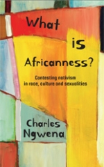 What is Africanness? Contesting nativism in race, culture and sexualities