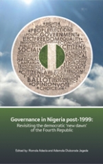 Governance in Nigeria post-1999: Revisiting the democratic ‘new dawn’ of the Fourth Republic