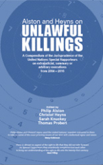  Alston and Heyns on Unlawful Killings: A Compendium of the Jurisprudence of the United Nations Special Rapporteurs on extrajudicial, summary or arbitrary executions from 2004-2016