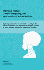 Women’s rights, gender inequality, and intersectional vulnerabilities: Exploring substantive transformative equality in the African continental and regional human rights systems 20 years after the adoption of the Maputo Protocol