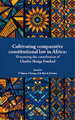 Cultivating comparative constitutional law in Africa: Honouring the contribution of Charles Manga Fombad