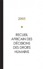 Recueil Africain des Décisions des Droits Humains - 2005